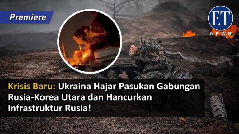 Krisis Baru: Ukraina Hajar Pasukan Gabungan Rusia-Korea Utara dan Hancurkan Infrastruktur Rusia!