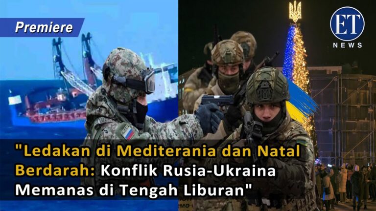 “Ledakan di Mediterania dan Natal Berdarah: Konflik Rusia-Ukraina Memanas di Tengah Liburan”