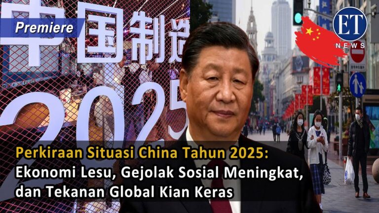 Perkiraan Situasi China 2025: Ekonomi Lesu, Gejolak Sosial Meningkat, dan Tekanan Global Kian Keras