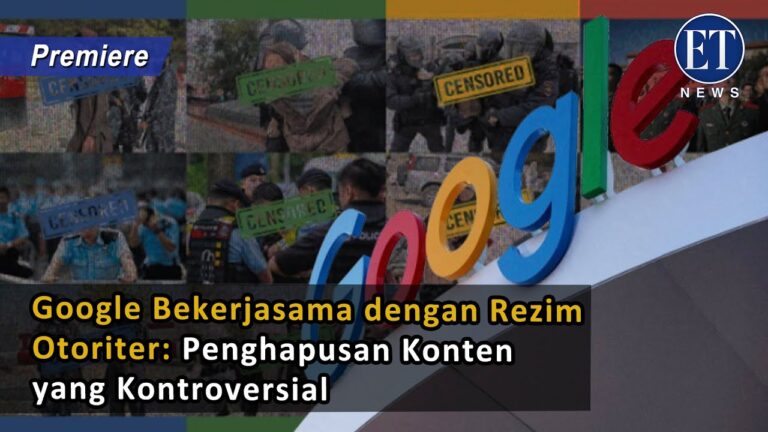 Google Bekerjasama dengan Rezim Otoriter: Penghapusan Konten yang Kontroversial
