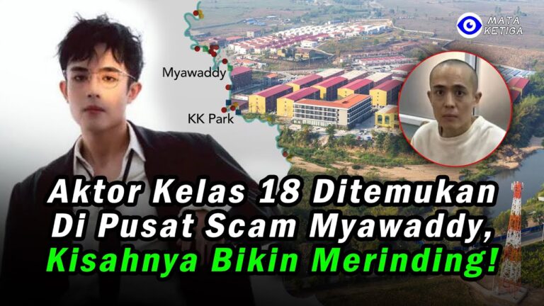 Sempat Viral, Aktor Kelas 18 Ditemukan di Pusat Scam Myawaddy: Kisahnya Bikin Merinding