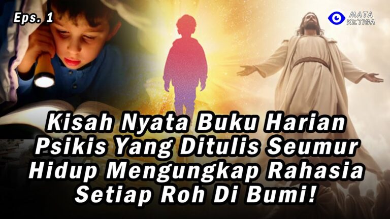 EPS.1* Kisah Nyata! Buku Harian Psikis yang Ditulis Seumur Hidup Ungkap Rahasia Setiap Roh di Bumi!