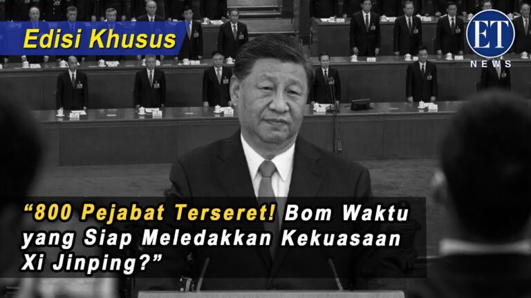 ( Edisi Khusus ) “800 Pejabat Terseret! Bom Waktu yang Siap Meledakkan Kekuasaan Xi Jinping?”