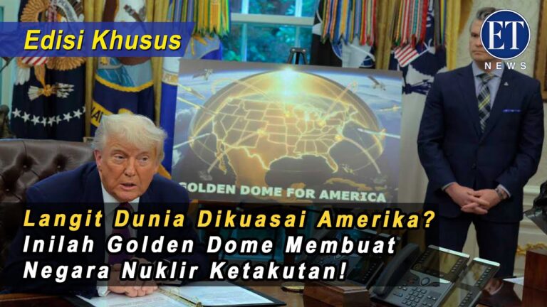 (Edisi Khusus): Langit Dunia Dikuasai Amerika? Inilah Golden Dome Membuat Negara Nuklir Ketakutan!