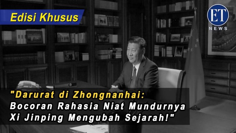 (Edisi Khusus) “Darurat di Zhongnanhai: Bocoran Rahasia Niat Mundurnya Xi Jinping Mengubah Sejarah!”