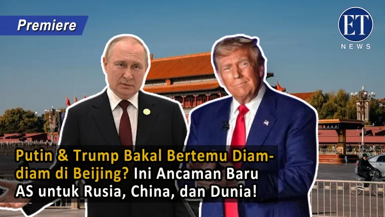 Putin & Trump Bakal Bertemu Diam-diam di Beijing? Ini Ancaman Baru AS untuk Rusia, China, dan Dunia!