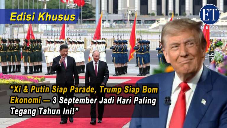 “Xi & Putin Siap Parade, Trump Siap Bom Ekonomi—3 September Jadi Hari Paling Tegang Tahun Ini!”