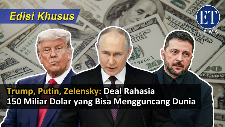 (Edisi Khusus): “Trump, Putin, Zelensky: Deal Rahasia 150 Miliar Dolar yang Bisa Mengguncang Dunia”