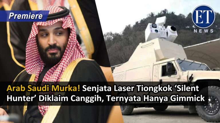 “Arab Saudi Murka! Senjata Laser Tiongkok ‘Silent Hunter’ Diklaim Canggih, Ternyata Hanya Gimmick”