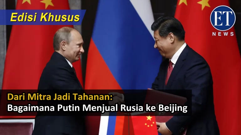 (Edisi Khusus): “Dari Mitra Jadi Tahanan: Bagaimana Putin Menjual Rusia ke Beijing”