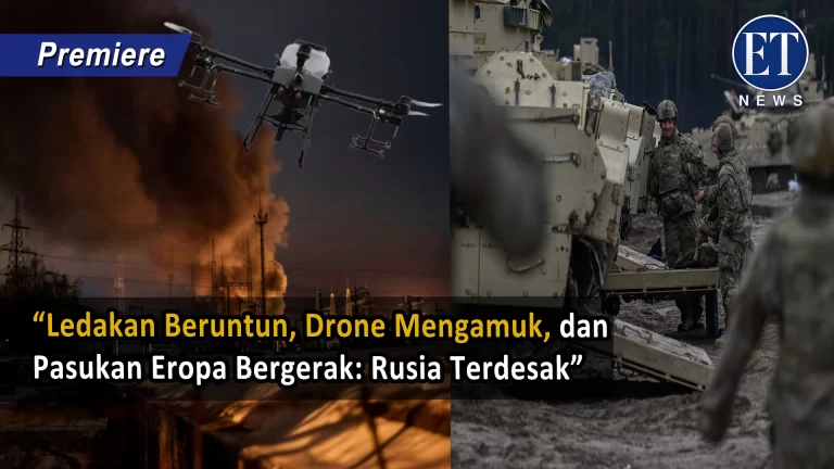 “Ledakan Beruntun, Drone Mengamuk, dan Pasukan Eropa Bergerak: Rusia Terdesak”