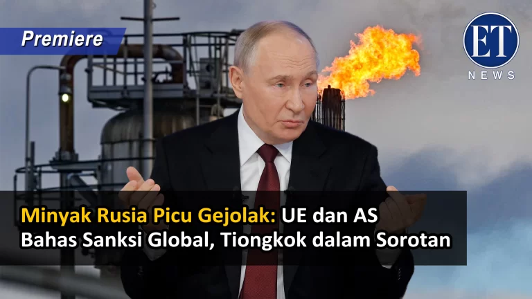 “Minyak Rusia Picu Gejolak: UE dan AS Bahas Sanksi Global, Tiongkok dalam Sorotan”