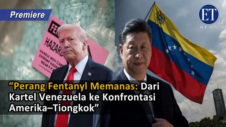 “Perang Fentanyl Memanas: Dari Kartel Venezuela ke Konfrontasi Amerika–Tiongkok”