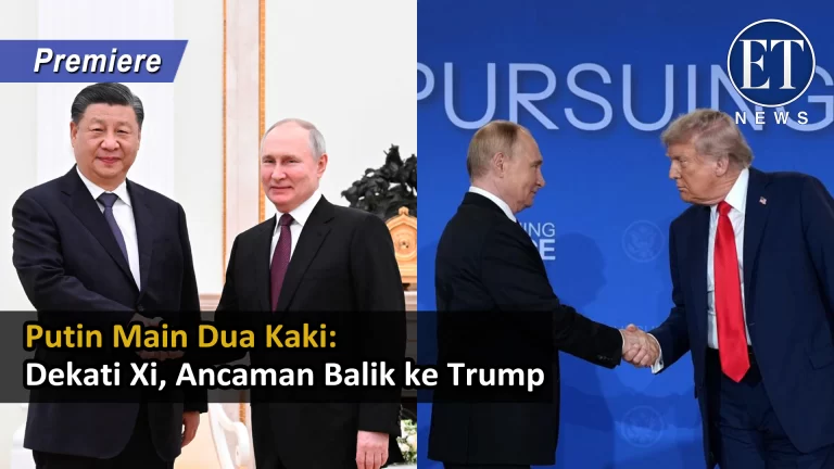 “Putin Main Dua Kaki: Dekati Xi, Ancaman Balik ke Trump”