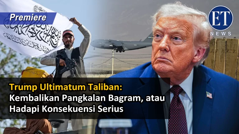 Trump Ultimatum Taliban: “Kembalikan Pangkalan Bagram, atau Hadapi Konsekuensi Serius”