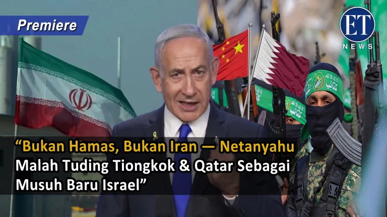 “Bukan Hamas, Bukan Iran—Netanyahu Malah Tuding Tiongkok & Qatar Sebagai Musuh Baru Israel”