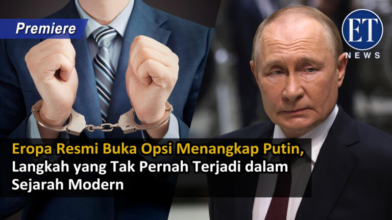 “Eropa Resmi Buka Opsi Menangkap Putin — Langkah yang Tak Pernah Terjadi dalam Sejarah Modern”