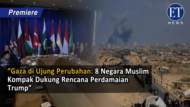 “Gaza di Ujung Perubahan: 8 Negara Muslim Kompak Dukung Rencana Perdamaian Trump”
