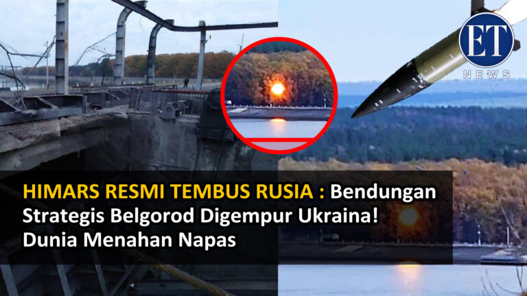 HIMARS RESMI TEMBUS RUSIA — Bendungan Strategis Belgorod Digempur Ukraina! Dunia Menahan Napas