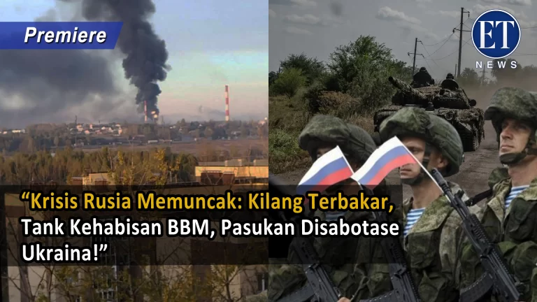“Krisis Rusia Memuncak: Kilang Terbakar, Tank Kehabisan BBM, Pasukan Disabotase Ukraina!”