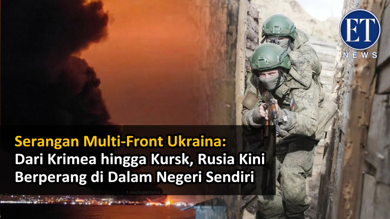 Serangan Multi-Front Ukraina: Dari Krimea hingga Kursk, Rusia Kini Berperang di Dalam Negeri Sendiri