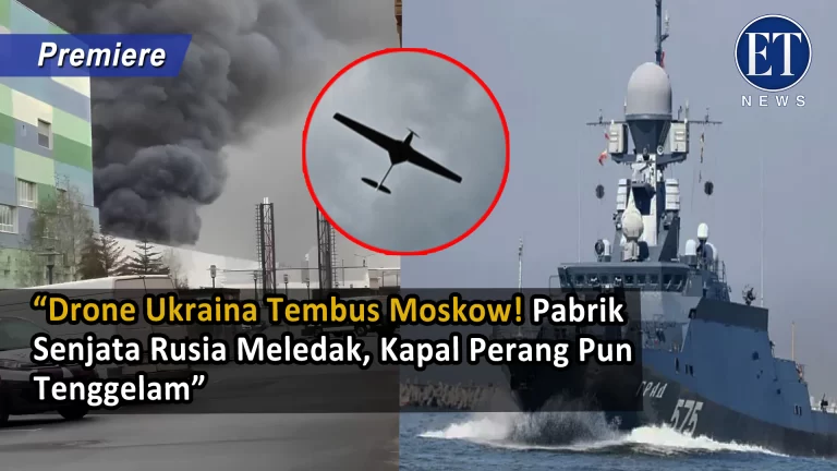 “Drone Ukraina Tembus Moskow! Pabrik Senjata Rusia Meledak, Kapal Perang Pun Tenggelam”