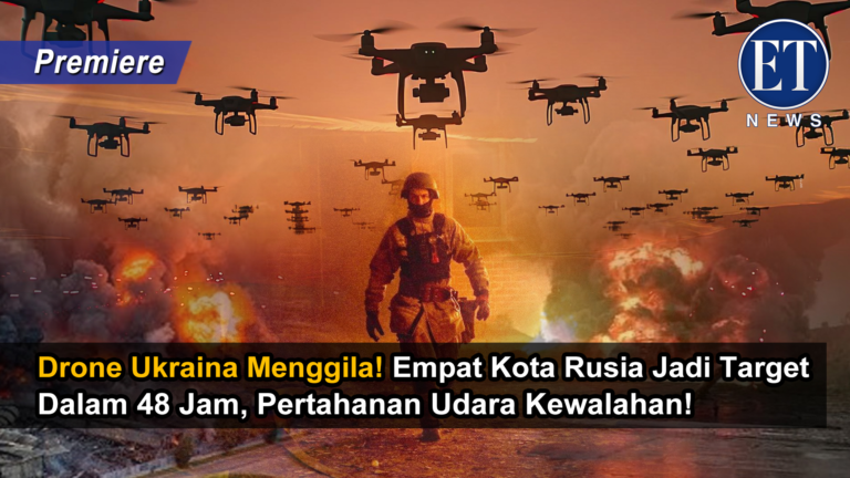 “Drone Ukraina Menggila! Empat Kota Rusia Jadi Target dalam 48 Jam, Pertahanan Udara Kewalahan!”