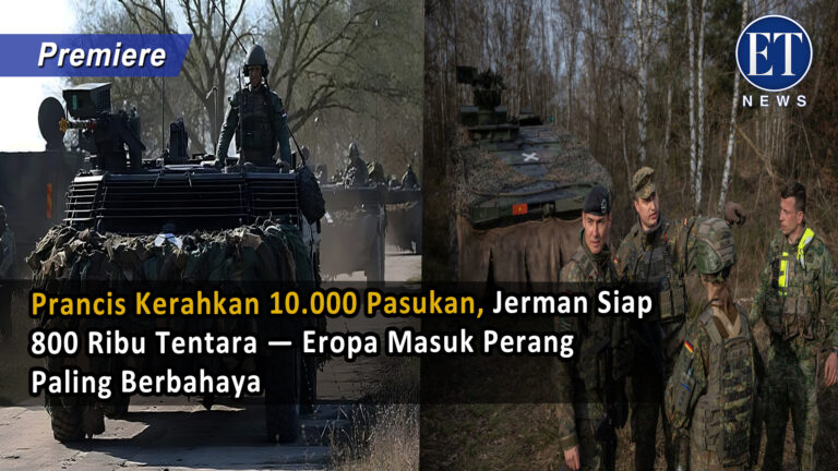 Prancis Kerahkan 10.000 Pasukan, Jerman Siap 800 Ribu Tentara — Eropa Masuk Perang Paling Berbahaya