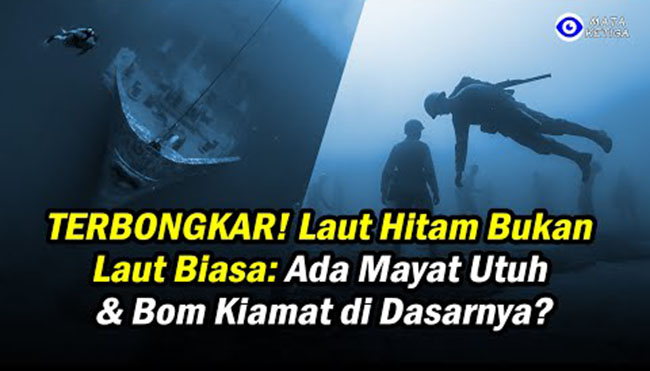 TERBONGKAR! Laut Hitam Bukan Laut Biasa: Ada Mayat Utuh & Bom Kiamat di Dasarnya!