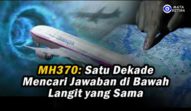 MH370: Satu Dekade Mencari Jawaban di Bawah Langit yang Sama