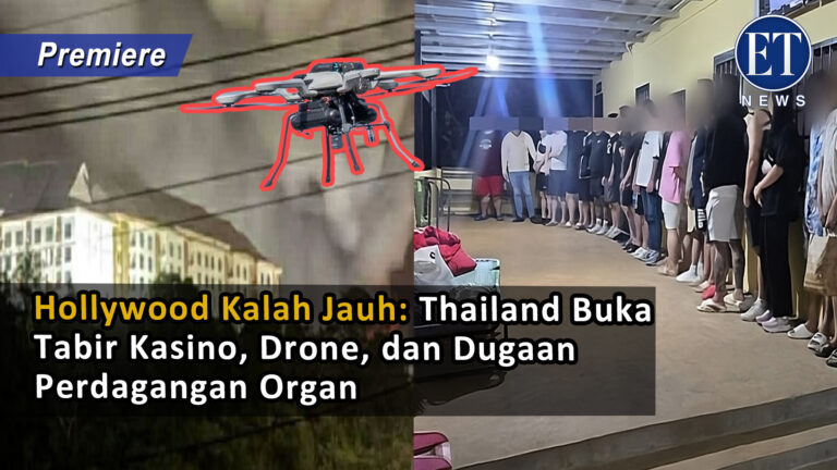 Hollywood Kalah Jauh: Thailand Buka Tabir Kasino, Drone, dan Dugaan Perdagangan Organ