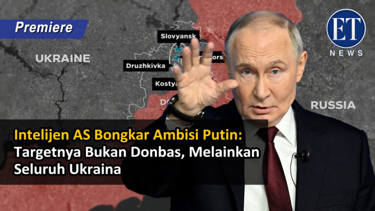 Intelijen AS Bongkar Ambisi Putin: Targetnya Bukan Donbas, Melainkan Seluruh Ukraina