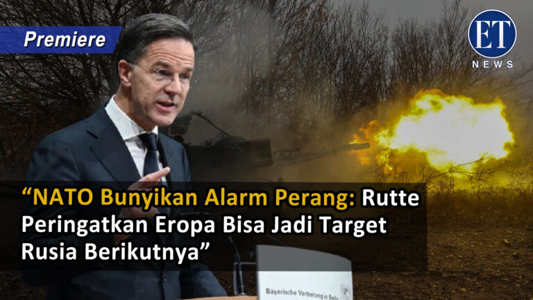 “NATO Bunyikan Alarm Perang: Rutte Peringatkan Eropa Bisa Jadi Target Rusia Berikutnya”