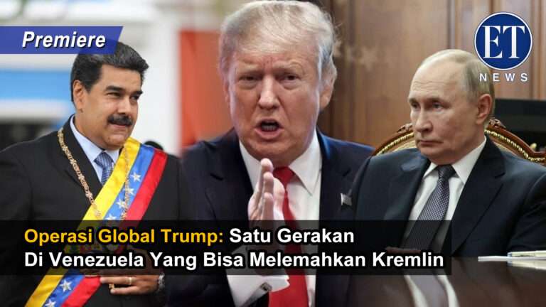 Operasi Global Trump Satu Gerakan di Venezuela yang Bisa Melemahkan Kremlin