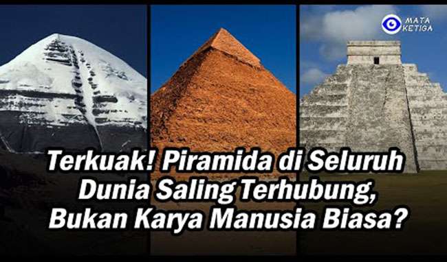 “Terkuak! Piramida di Seluruh Dunia Saling Terhubung—Bukan Karya Manusia Biasa?”