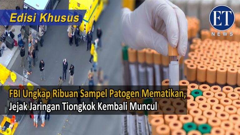 EDISI KHUSUS** FBI Ungkap Ribuan Sampel Patogen Mematikan, Jejak Jaringan Tiongkok Kembali Muncul