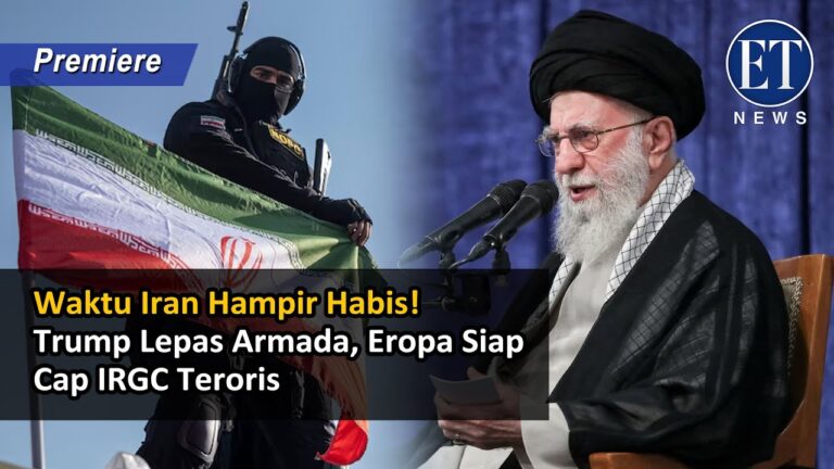 “Waktu Iran Hampir Habis! Trump Lepas Armada, Eropa Siap Cap IRGC Teroris”